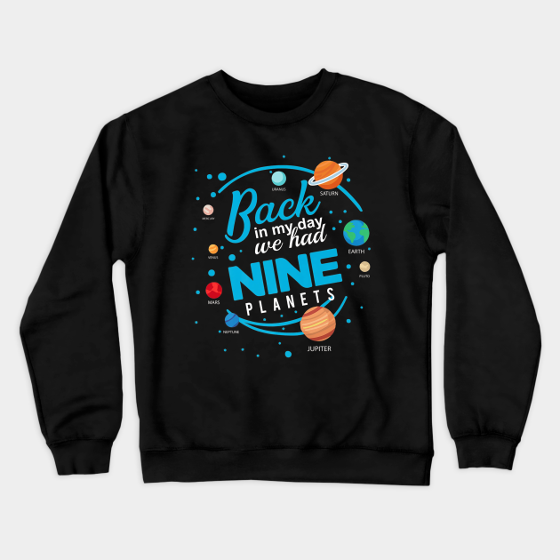 Back in My Day We Had Nine Planets - Back In My Day We Had Nine Planets - Bluza Dresowe